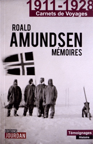 Roald Amundsen - Mémoires.