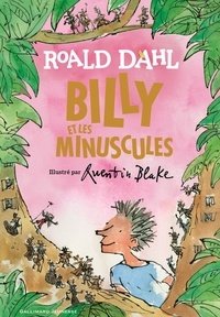 Roald Dahl et Quentin Blake - Billy et les minuscules.