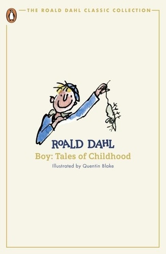 Roald Dahl et Quentin Blake - Boy - Tales of Childhood.