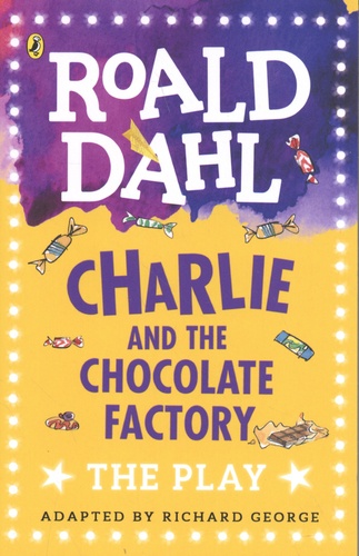 Charlie and the Chocolate Factory. The Play