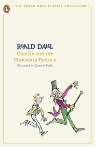 Roald Dahl et Quentin Blake - Charlie and the Chocolate Factory.