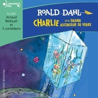 Roald Dahl et Luc Alexander - Charlie et le grand ascenseur de verre.