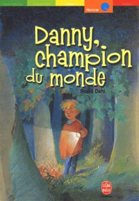 Roald Dahl - Danny, champion du monde.