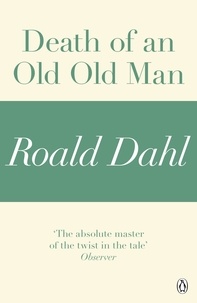 Roald Dahl - Death of an Old Old Man (A Roald Dahl Short Story).