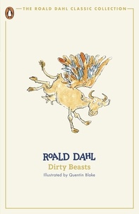 Roald Dahl et Quentin Blake - Dirty Beasts.
