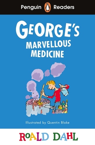 Roald Dahl et Quentin Blake - George's Marvellous Medicine.
