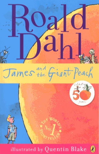 Roald Dahl - James and the Giant Peach.
