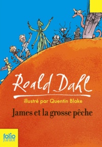 Roald Dahl - James et la grosse pêche.