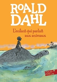 Roald Dahl - L'enfant qui parlait aux animaux.