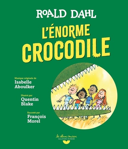Roald Dahl et Isabelle Aboulker - L'énorme crocodile. 1 CD audio