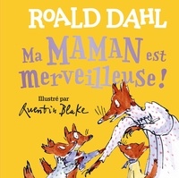 Roald Dahl et Quentin Blake - Ma maman est merveilleuse !.