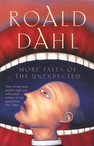 Roald Dahl - More Tales of the Unexpected.