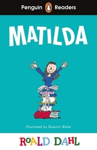 Roald Dahl et Quentin Blake - Penguin Readers Level 4: Roald Dahl Matilda (ELT Graded Reader).