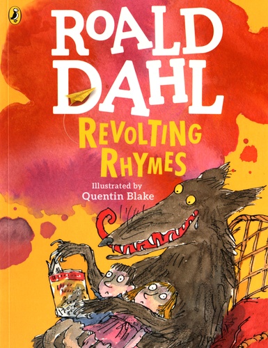 Roald Dahl - Revolting Rhymes.