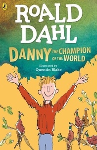 Roald Dahl - Roald Dahl Danny the Champion of the World.