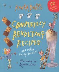 Roald Dahl - Roald Dahl's Completely Revolting Recipes.