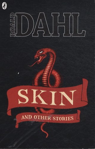 Roald Dahl - Skin and Other Stories.