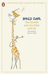 Roald Dahl et Quentin Blake - The Giraffe and the Pelly and Me.