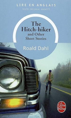 Roald Dahl - The hitch-hiker - And other short stories.