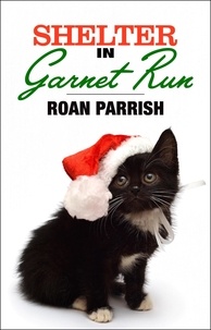  Roan Parrish - Shelter in Garnet Run - Garnet Run, #5.