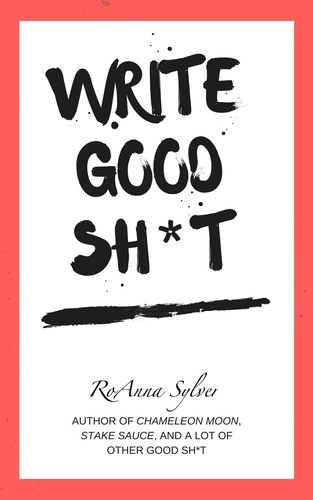  RoAnna Sylver - Write Good Sh*t.