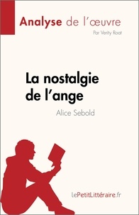 Roat Verity - La nostalgie de l'ange de Alice Sebold (Analyse de l'oeuvre) - Résumé complet et analyse détaillée de l'oeuvre.