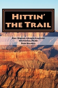  Rob Bignell - Hittin' the Trail: Day Hiking Grand Canyon National Park - Hittin' the Trail, #2.