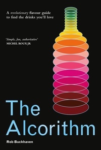 Rob Buckhaven - The Alcorithm - A revolutionary flavour guide to find the drinks you’ll love.
