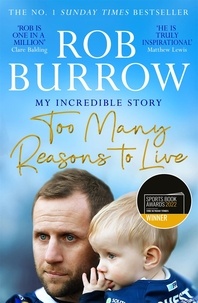 Rob Burrow - Too Many Reasons to Live.