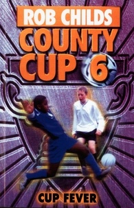 Rob Childs - County Cup (6): Cup Fever.