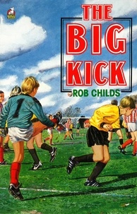 Rob Childs - The Big Kick.