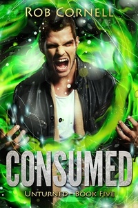  Rob Cornell - Consumed - Unturned, #5.