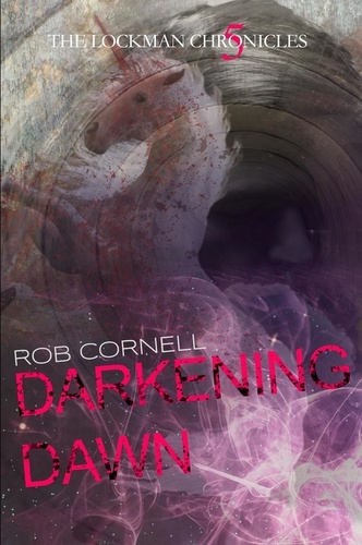  Rob Cornell - Darkening Dawn - The Lockman Chronicles, #5.
