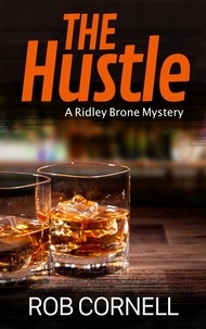  Rob Cornell - The Hustle - Ridley Brone Mysteries, #2.