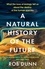 A Natural History of the Future. What the Laws of Biology Tell Us About the Destiny of the Human Species