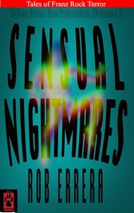 Rob Errera - Sensual Nightmares: Tales From The Palomino, Vol. 1 - Franz Rock Terror.