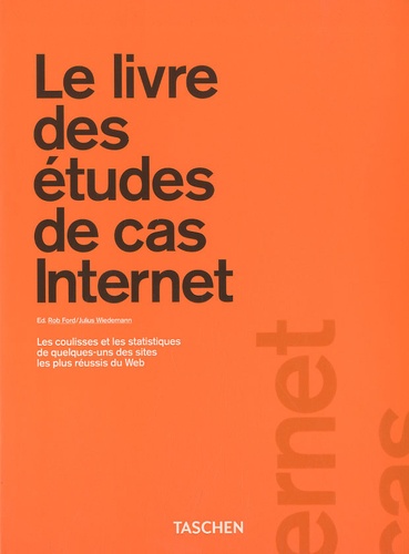 Rob Ford et Julius Wiedemann - Le livre des études de cas Internet.