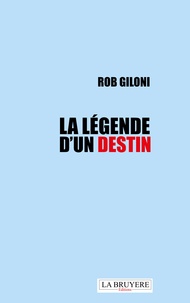 Rob Giloni - La légende d'un destin.