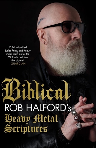 Biblical. Rob Halford's Heavy Metal Scriptures