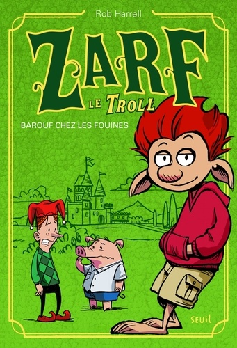 Zarf le Troll Tome 1 Barouf chez les fouines