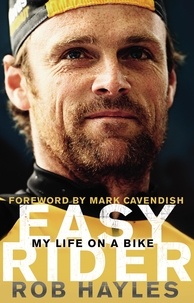 Rob Hayles - Easy Rider: My Life on a Bike.