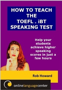  Rob - How To Teach The TOEFL® iBT Speaking Test.