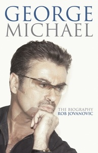 Rob Jovanovic - George Michael - The biography.