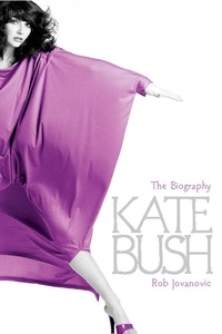 Rob Jovanovic - Kate Bush - The biography.