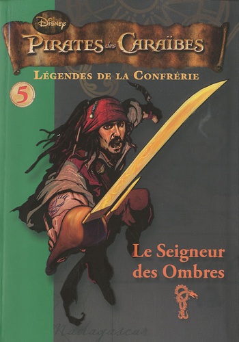 Rob Kidd - Pirates des Caraïbes : légendes de la confrérie Tome 5 : Le Seigneur des Ombres.