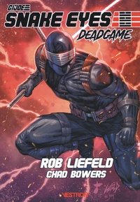 Rob Liefeld et Chad Bowers - G.I. Joe Snake Eyes Deadgame.