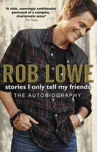 Rob Lowe - Stories I Only Tell My Friends.