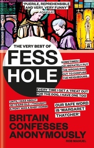 Rob Manuel - The Very Best of Fesshole - Britain Confesses Anonymously.