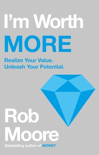I'm Worth More. Realize Your Value. Unleash Your Potential