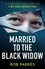 Married to the Black Widow. A chilling true story of lies and deception